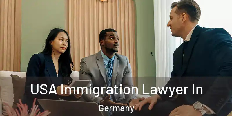  USA Immigration Lawyer In Germany